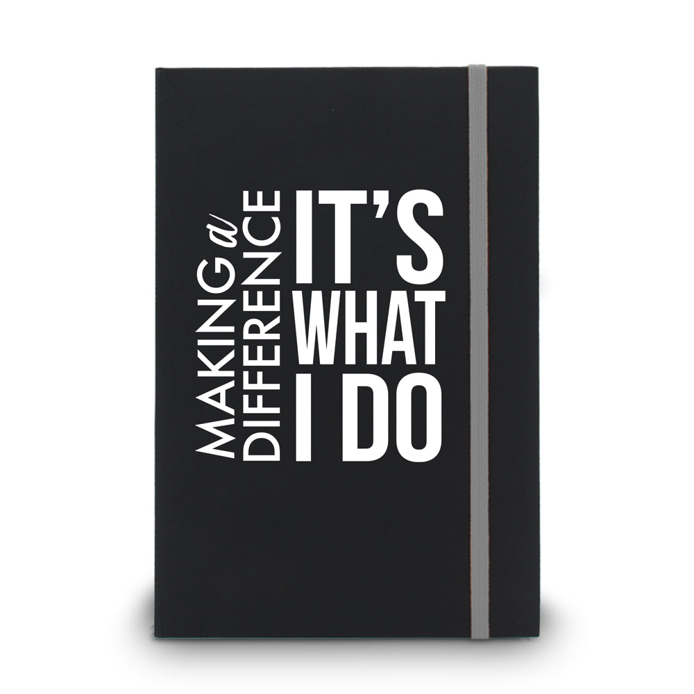 Making a Difference It’s What I Do Matte Black Hardbound Journal
