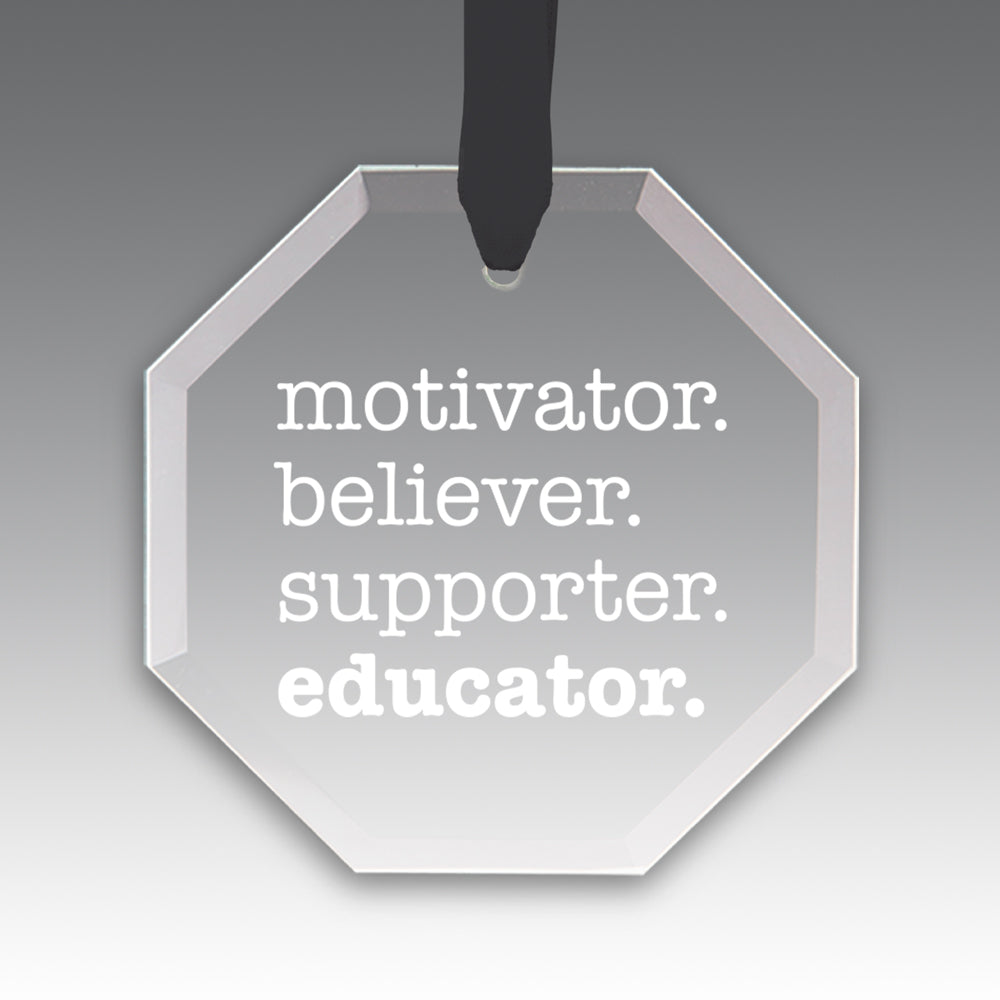 Motivator. Believer. Supporter. Educator. Crystal Suncatcher Ornament