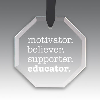 Motivator. Believer. Supporter. Educator. Crystal Suncatcher Ornament