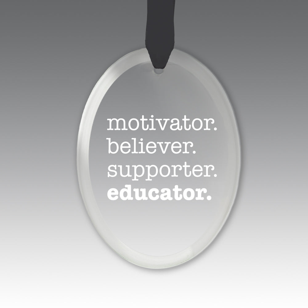 Motivator. Believer. Supporter. Educator. Crystal Suncatcher Ornament