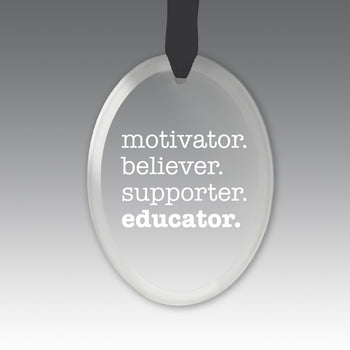 Motivator. Believer. Supporter. Educator. Crystal Suncatcher Ornament