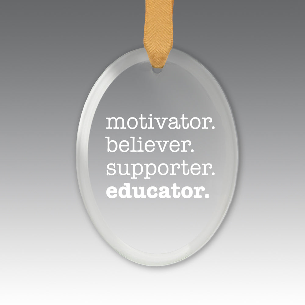Motivator. Believer. Supporter. Educator. Crystal Suncatcher Ornament