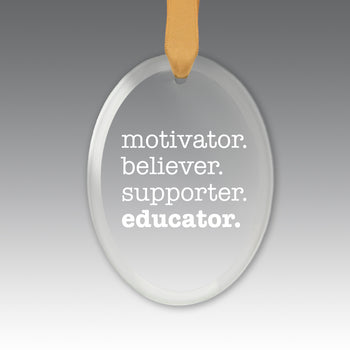 Motivator. Believer. Supporter. Educator. Crystal Suncatcher Ornament