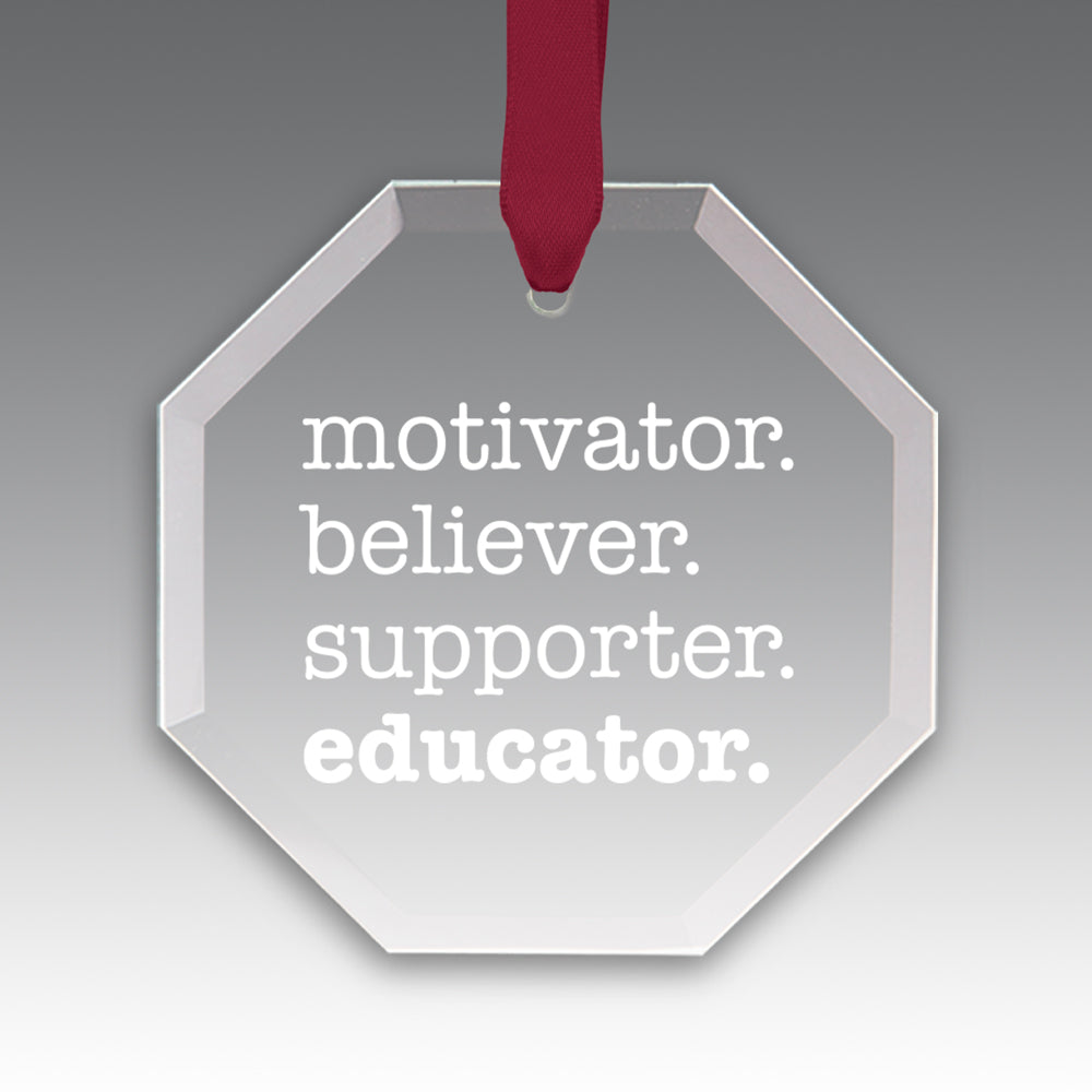 Motivator. Believer. Supporter. Educator. Crystal Suncatcher Ornament