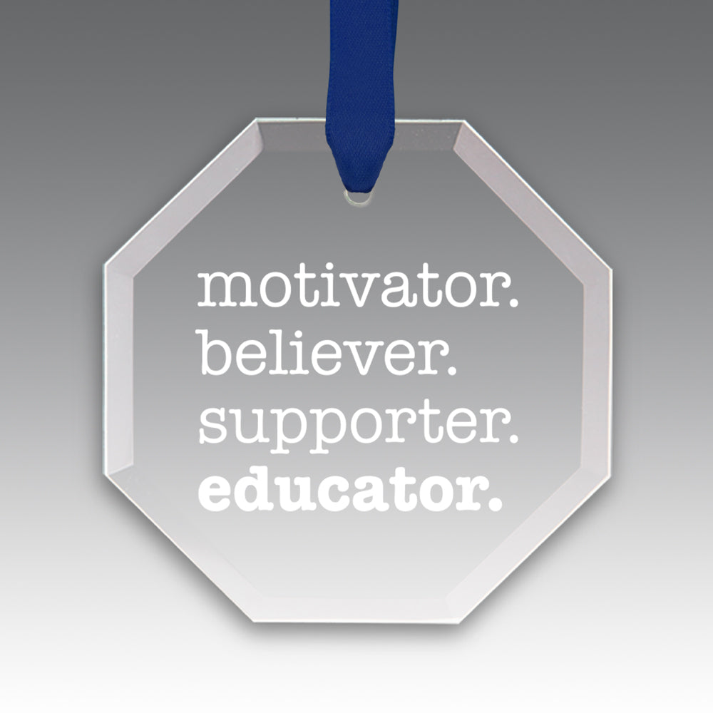 Motivator. Believer. Supporter. Educator. Crystal Suncatcher Ornament