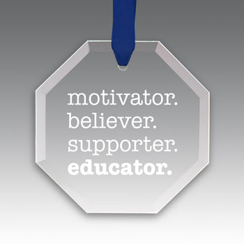 Motivator. Believer. Supporter. Educator. Crystal Suncatcher Ornament