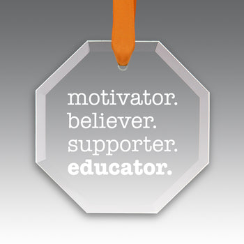 Motivator. Believer. Supporter. Educator. Crystal Suncatcher Ornament