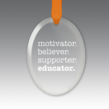 Motivator. Believer. Supporter. Educator. Crystal Suncatcher Ornament