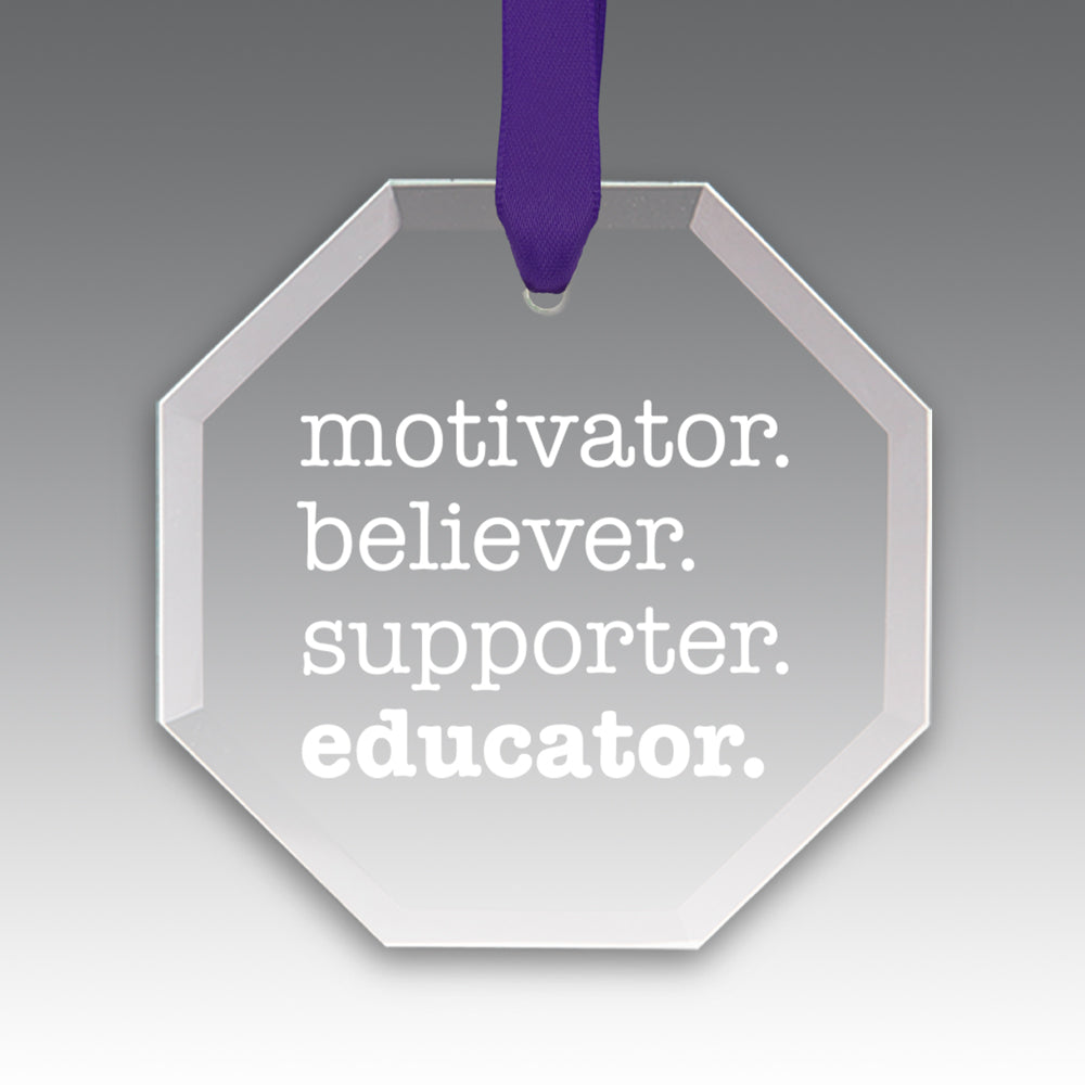 Motivator. Believer. Supporter. Educator. Crystal Suncatcher Ornament