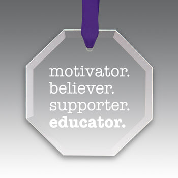 Motivator. Believer. Supporter. Educator. Crystal Suncatcher Ornament