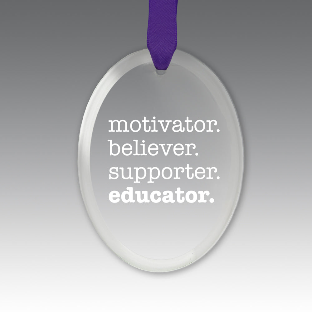 Motivator. Believer. Supporter. Educator. Crystal Suncatcher Ornament