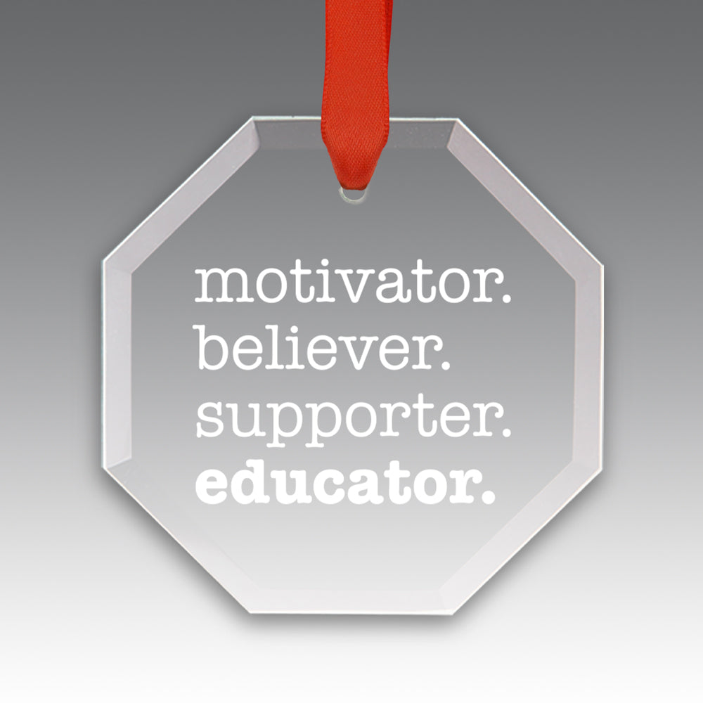 Motivator. Believer. Supporter. Educator. Crystal Suncatcher Ornament