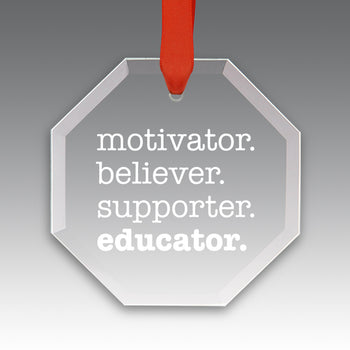 Motivator. Believer. Supporter. Educator. Crystal Suncatcher Ornament