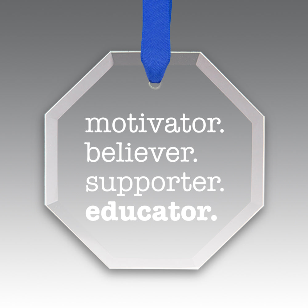 Motivator. Believer. Supporter. Educator. Crystal Suncatcher Ornament