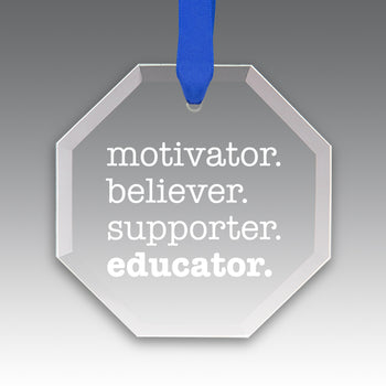 Motivator. Believer. Supporter. Educator. Crystal Suncatcher Ornament