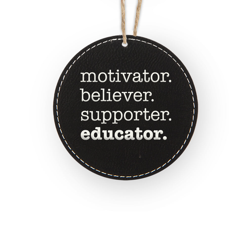 Motivator. Believer. Supporter. Educator. Rustic Ornament