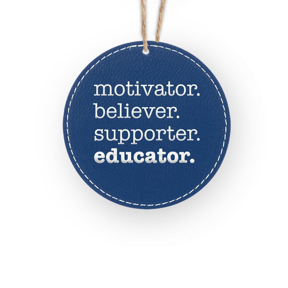 Motivator. Believer. Supporter. Educator. Rustic Ornament