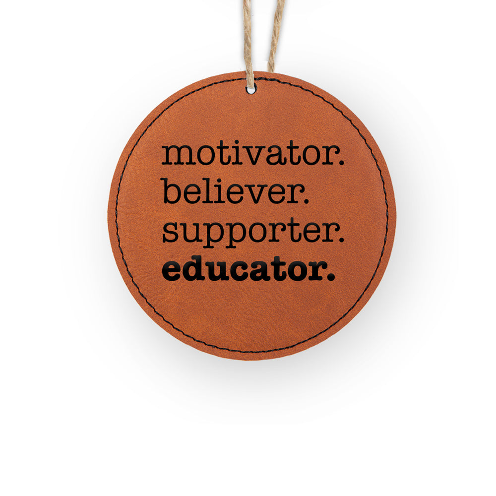 Motivator. Believer. Supporter. Educator. Rustic Ornament