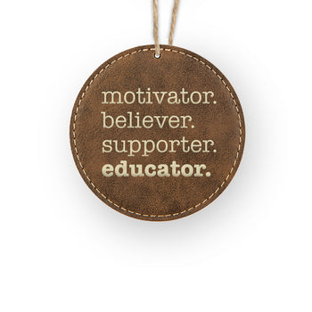 Motivator. Believer. Supporter. Educator. Rustic Ornament