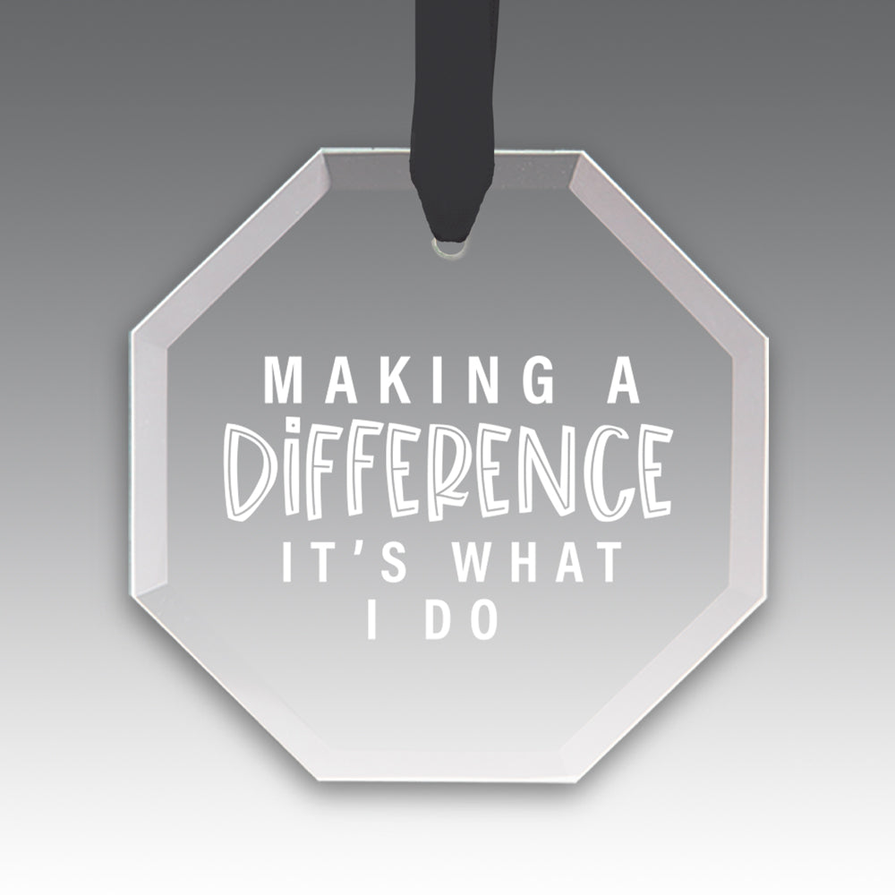 Making A Difference It's What I Do Crystal Suncathcer Ornament
