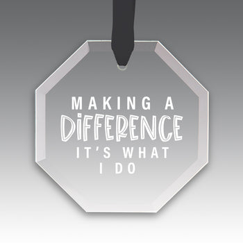 Making A Difference It's What I Do Crystal Suncathcer Ornament