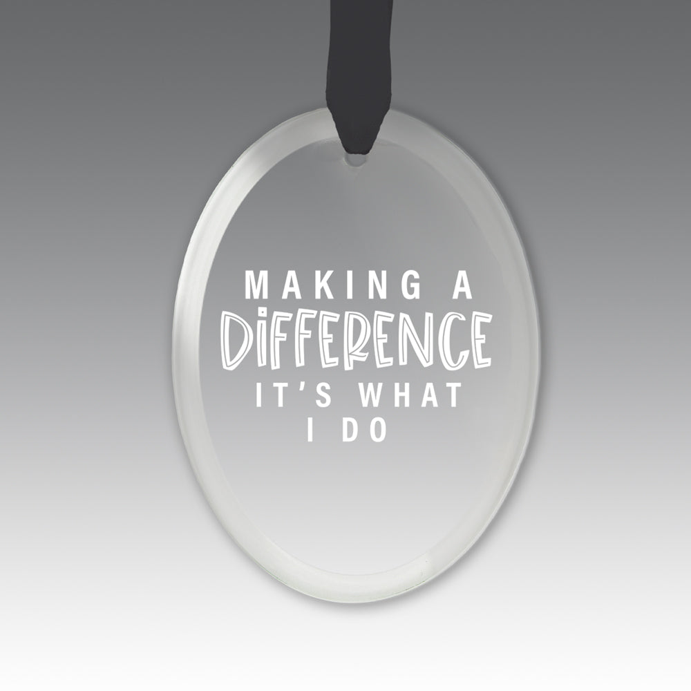 Making A Difference It's What I Do Crystal Suncathcer Ornament