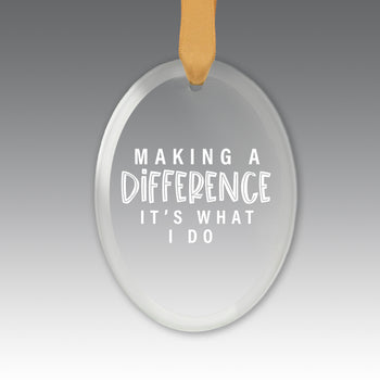 Making A Difference It's What I Do Crystal Suncathcer Ornament