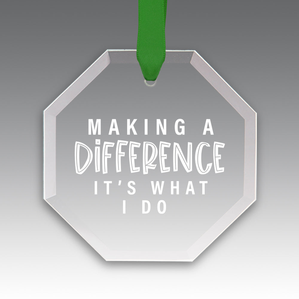 Making A Difference It's What I Do Crystal Suncathcer Ornament