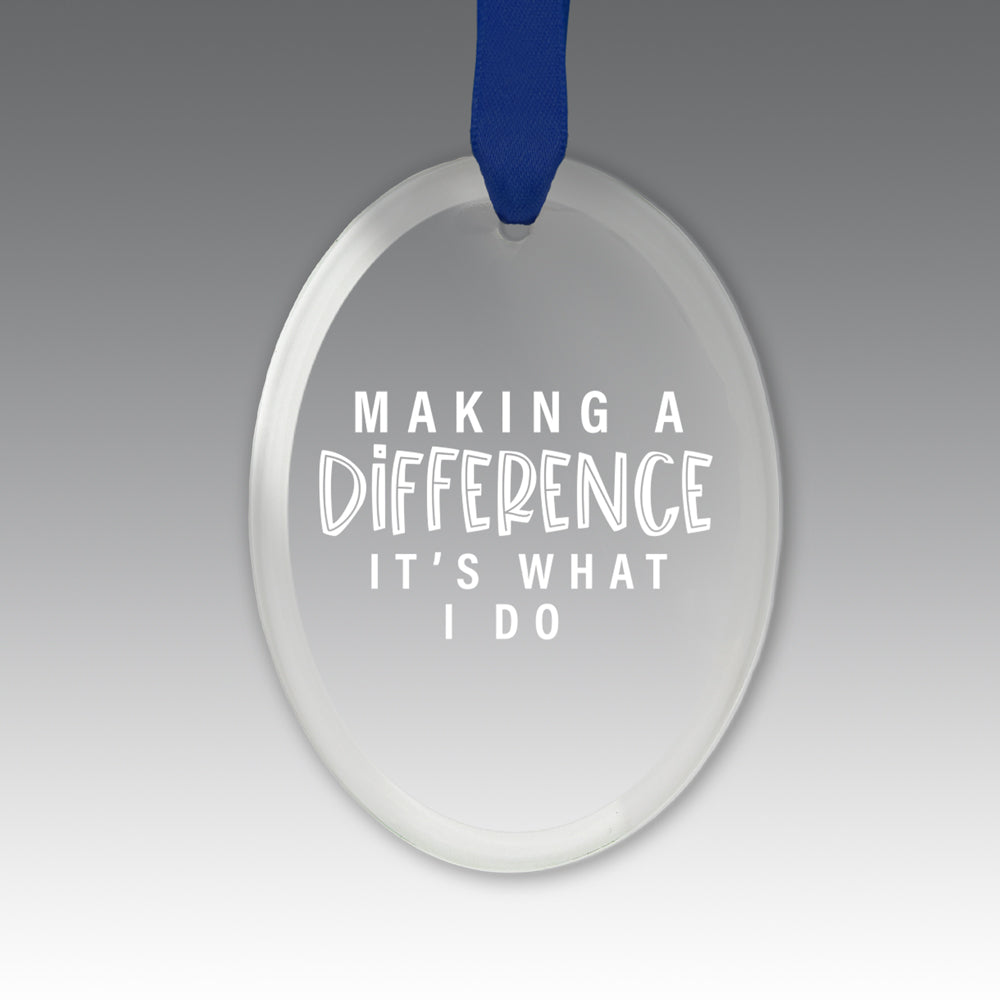 Making A Difference It's What I Do Crystal Suncathcer Ornament