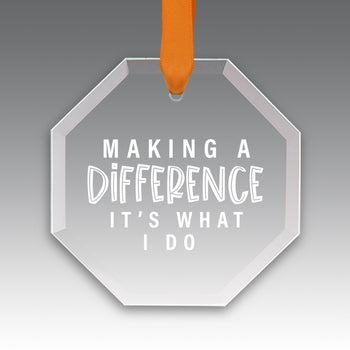 Making A Difference It's What I Do Crystal Suncathcer Ornament