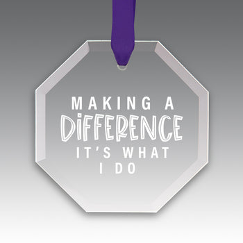 Making A Difference It's What I Do Crystal Suncathcer Ornament