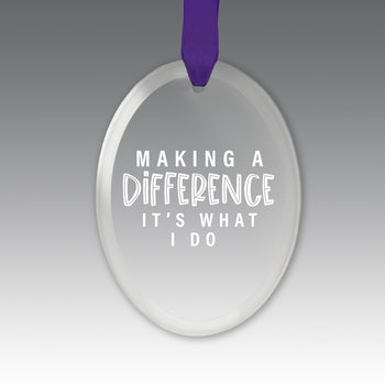 Making A Difference It's What I Do Crystal Suncathcer Ornament