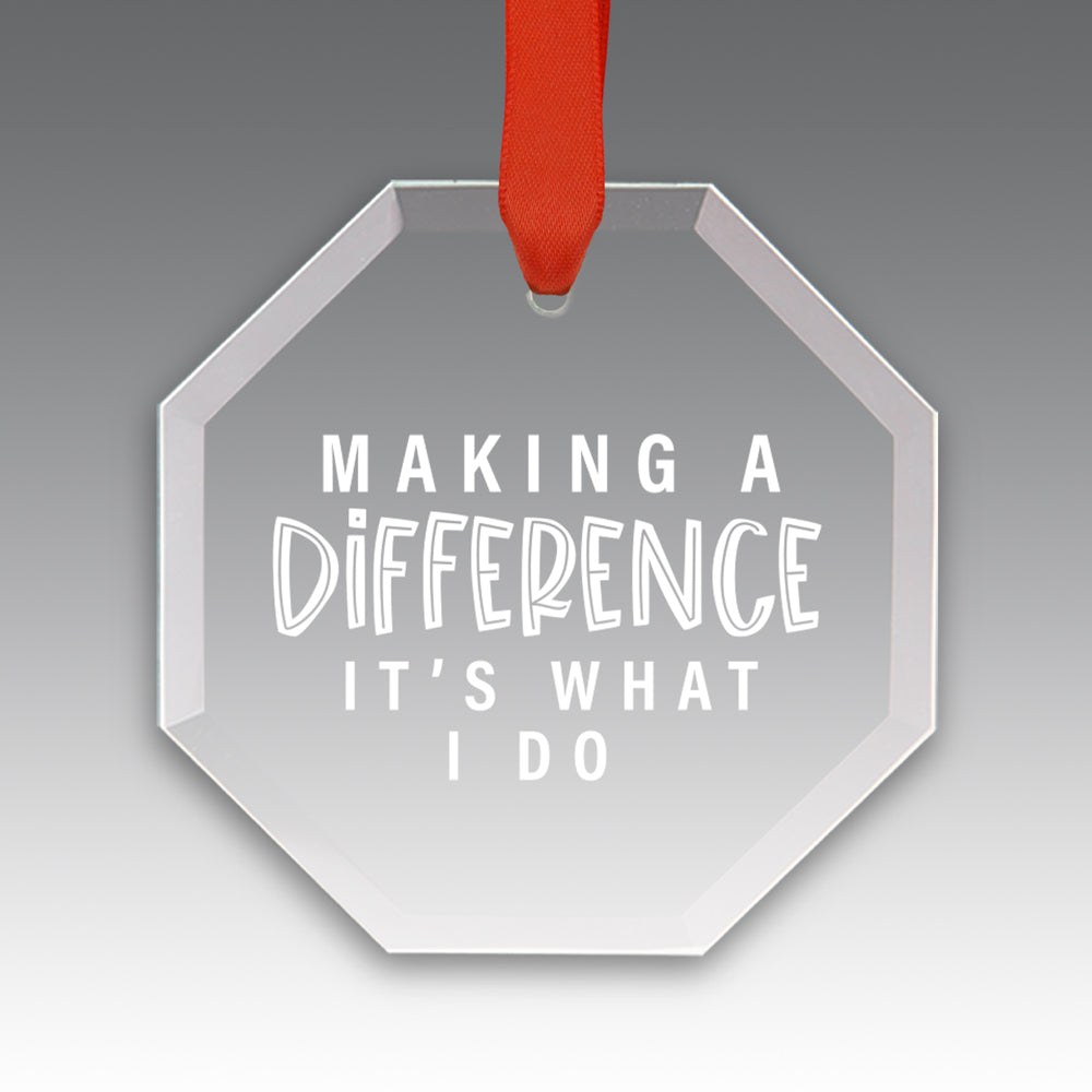 Making A Difference It's What I Do Crystal Suncathcer Ornament