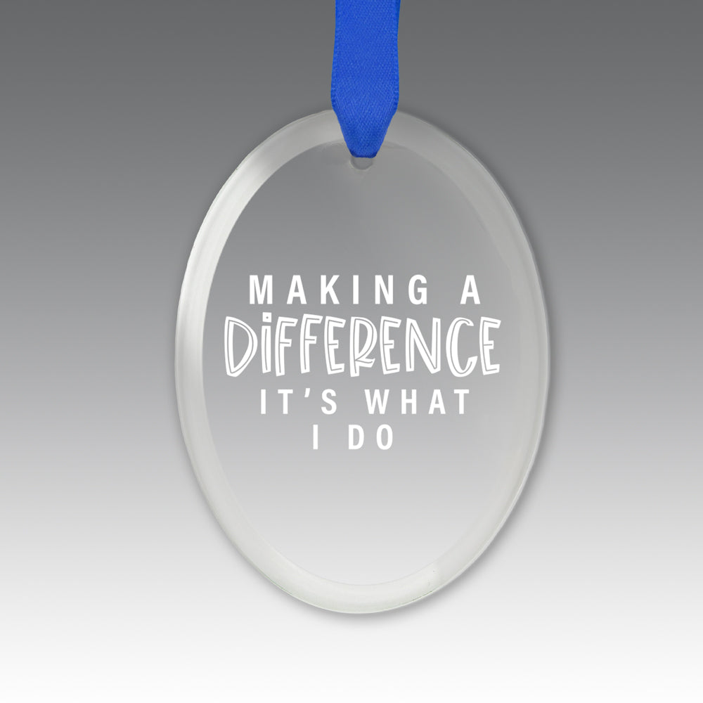 Making A Difference It's What I Do Crystal Suncathcer Ornament