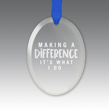 Making A Difference It's What I Do Crystal Suncathcer Ornament