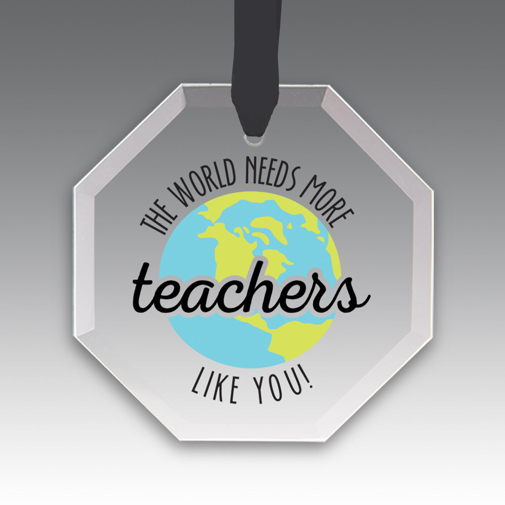 More Teachers Like You Crystal Suncatcher Ornament