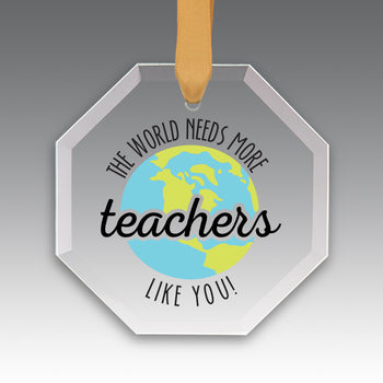 More Teachers Like You Crystal Suncatcher Ornament