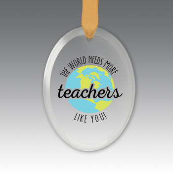 More Teachers Like You Crystal Suncatcher Ornament