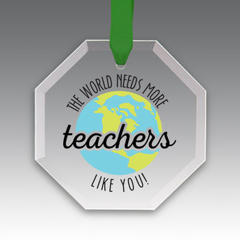 More Teachers Like You Crystal Suncatcher Ornament