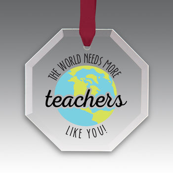 More Teachers Like You Crystal Suncatcher Ornament