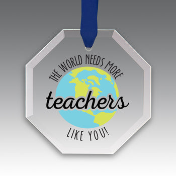 More Teachers Like You Crystal Suncatcher Ornament