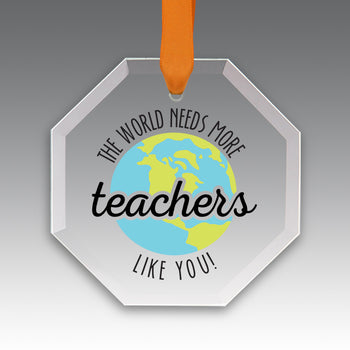 More Teachers Like You Crystal Suncatcher Ornament