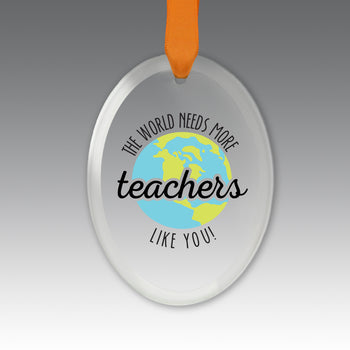 More Teachers Like You Crystal Suncatcher Ornament