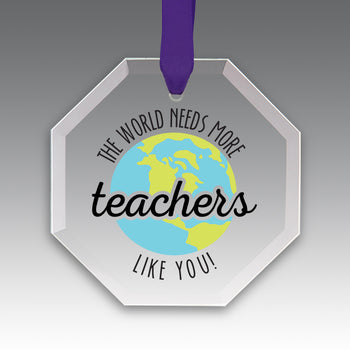 More Teachers Like You Crystal Suncatcher Ornament