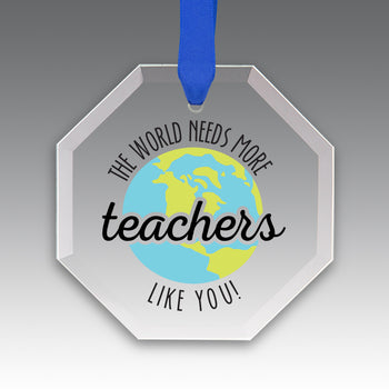 More Teachers Like You Crystal Suncatcher Ornament