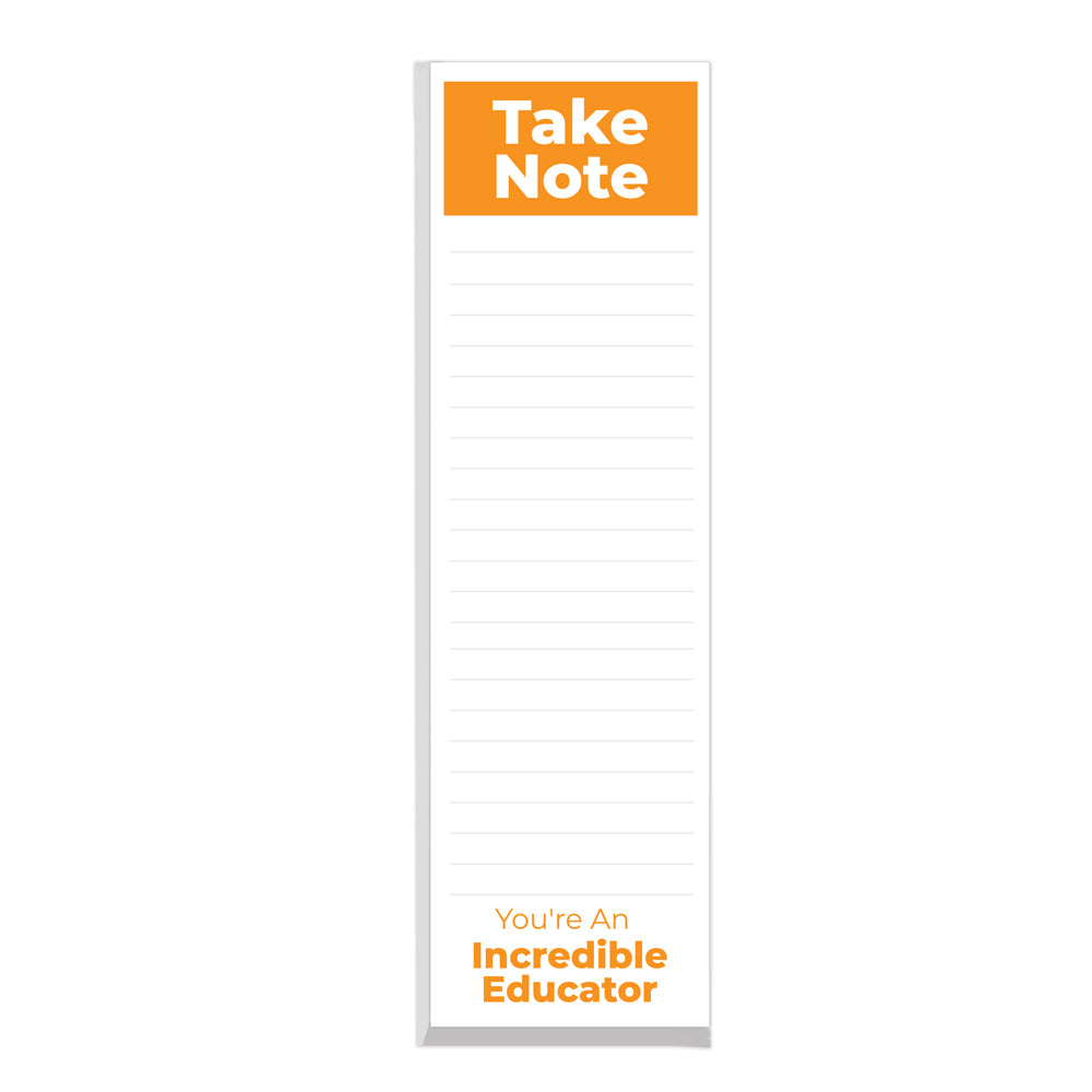 Take Note: You’re An Incredible Educator Notepad