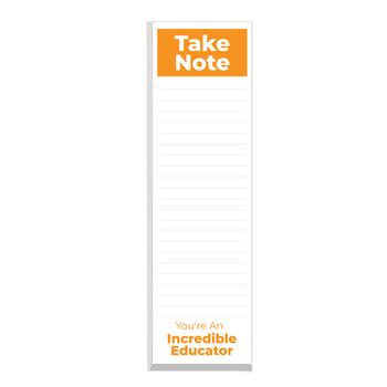 Take Note: You’re An Incredible Educator Notepad