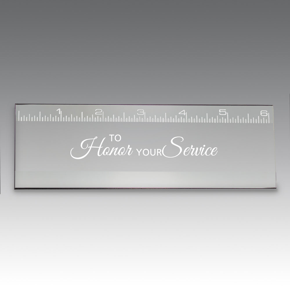 6" jade glass ruler featuring to honor your service message