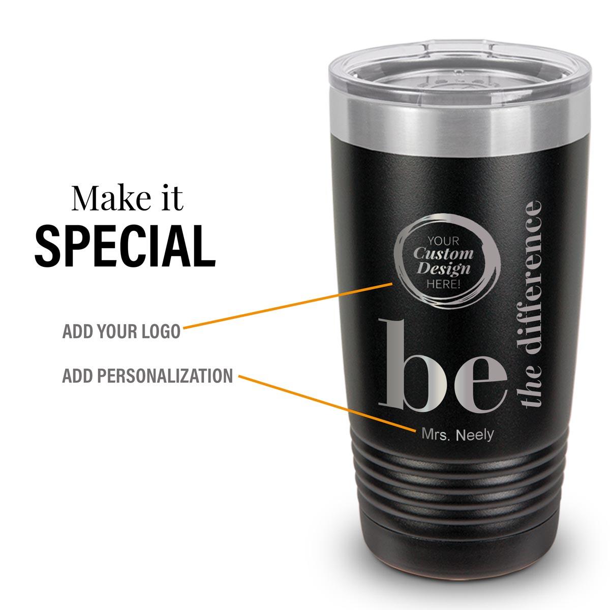 black stainless steel tumbler with be the difference message and add your logo
