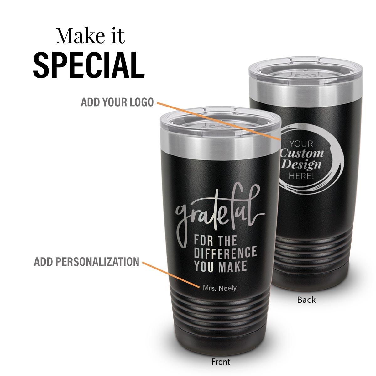 black stainless steel tumbler with grateful for the difference message and add your logo